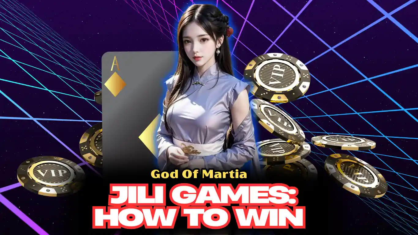 God Of Martia JILI Games: How to Win God Of Martia JILI Games: How to Win